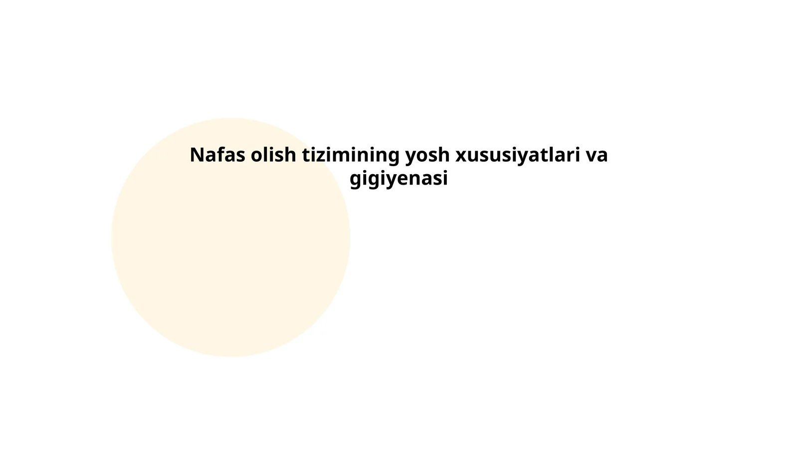 Nafas olish tizimining yosh xususiyatlari va gigiyenasi