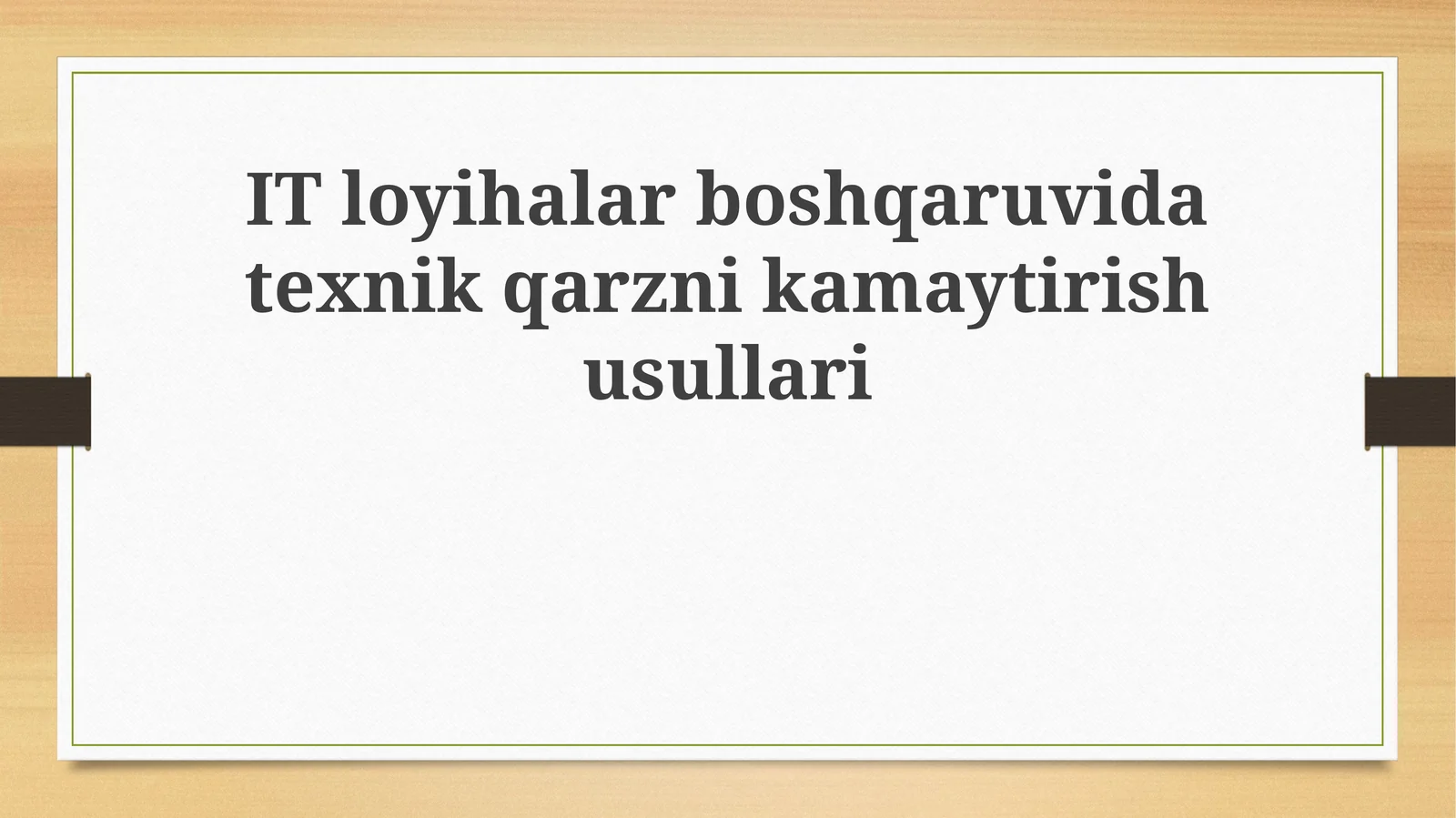 IT loyihalar boshqaruvida texnik qarzni kamaytirish usullari
