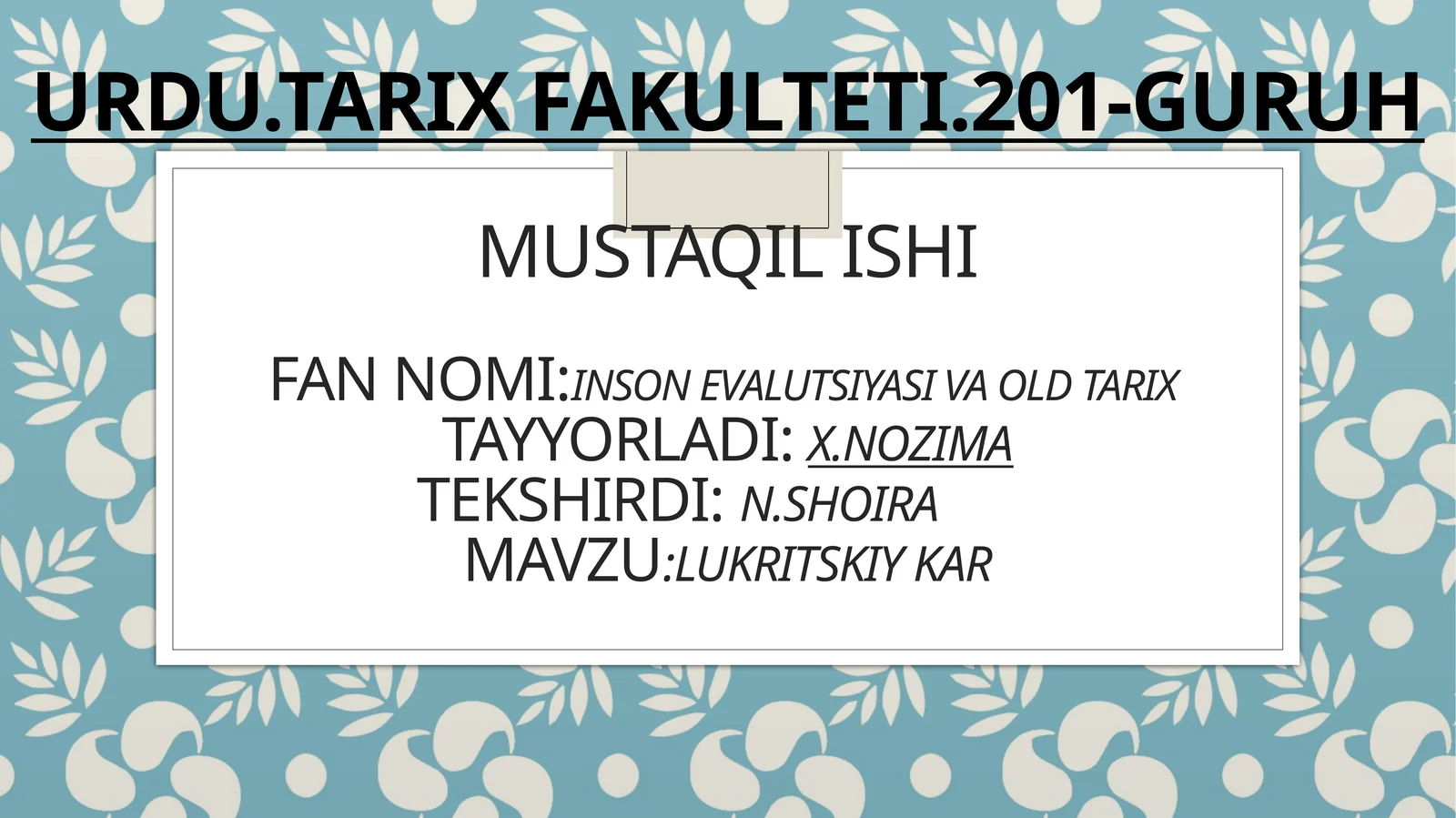 inson evalutsiyasi va old tarixtayyorladi:x.nozimatekshirdi:n.shoiramavzu:lukritskiy kar