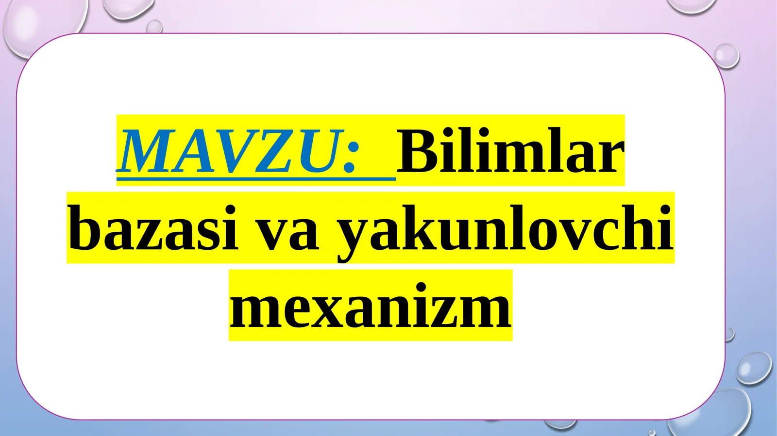 Bilimlar bazasi va yakunlovchi mexanizm