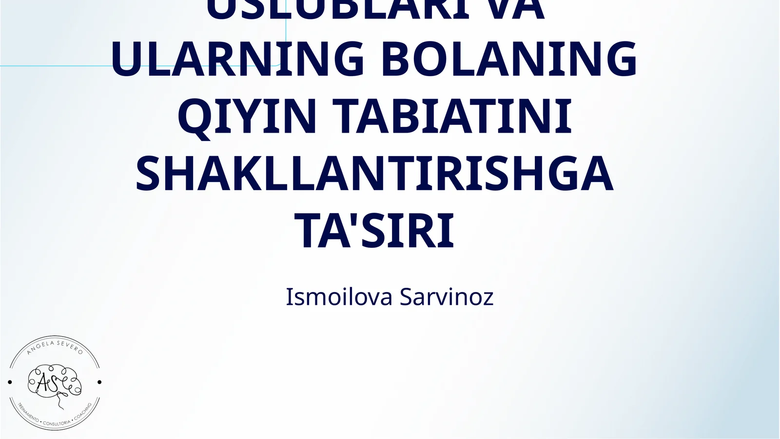 OILAVIY TARBIYA USLUBLARI VA ULARNING BOLANING QIYIN TABIATINI SHAKLLANTIRISHGA TA'SIRI