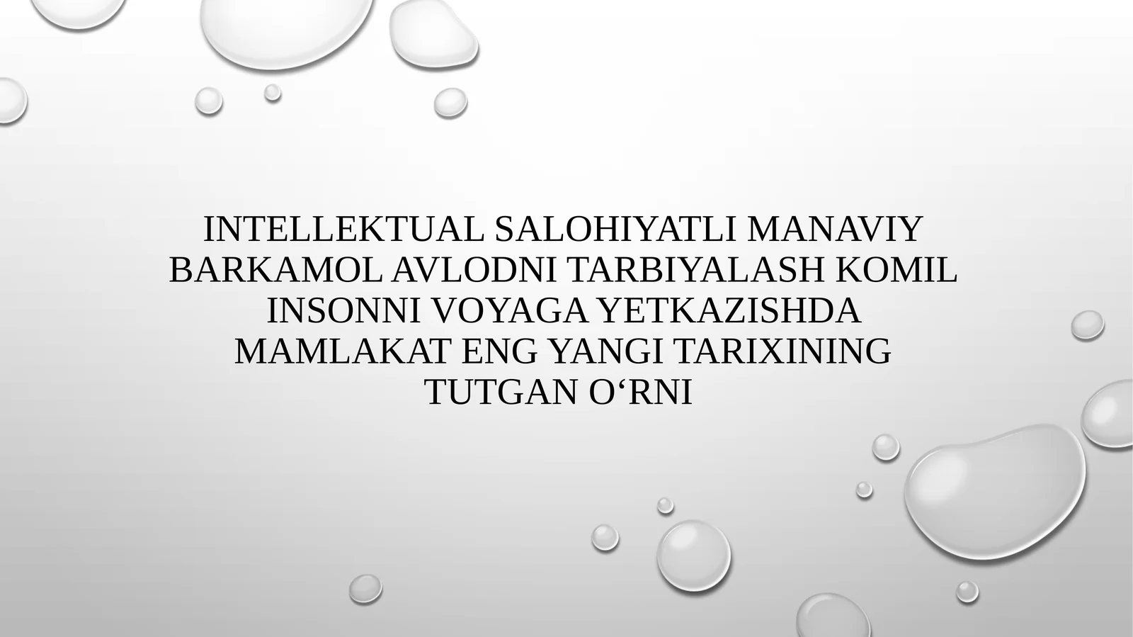 Intellektual SALOHIYATLI manaviy barkamol avlodni tarbiyalash komil insonni VOYAGA YETKAZISHDA MAMLAKAT ENG YANGI TARIXINING TUTGAN O‘RNI