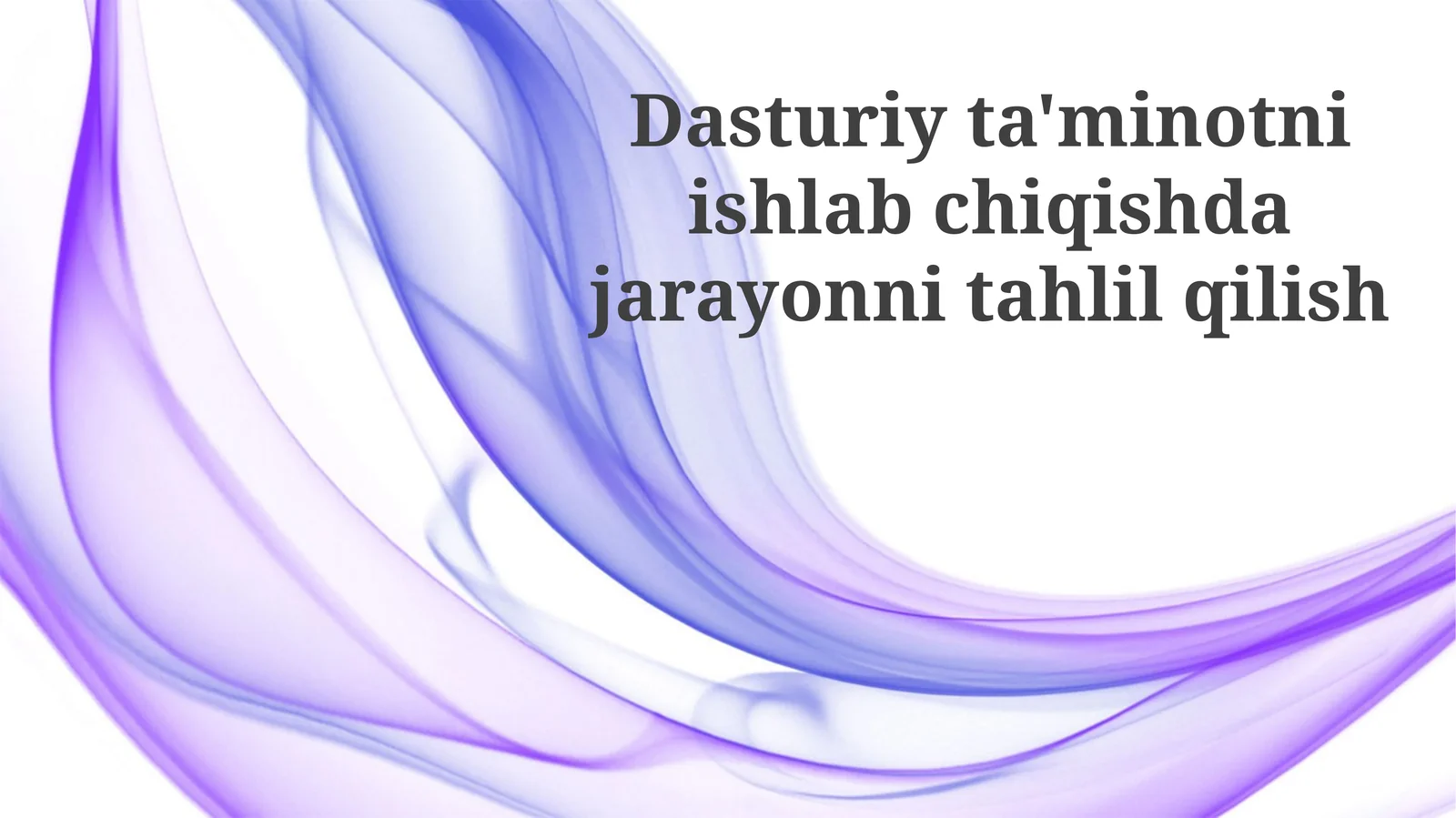 Dasturiy ta'minotni ishlab chiqish jarayonini tahlil qilish