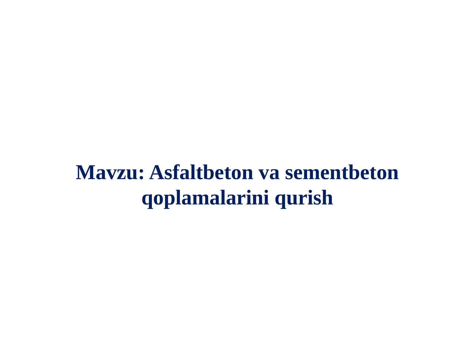 Asfaltbeton va sementbeton qoplamalarini qurish