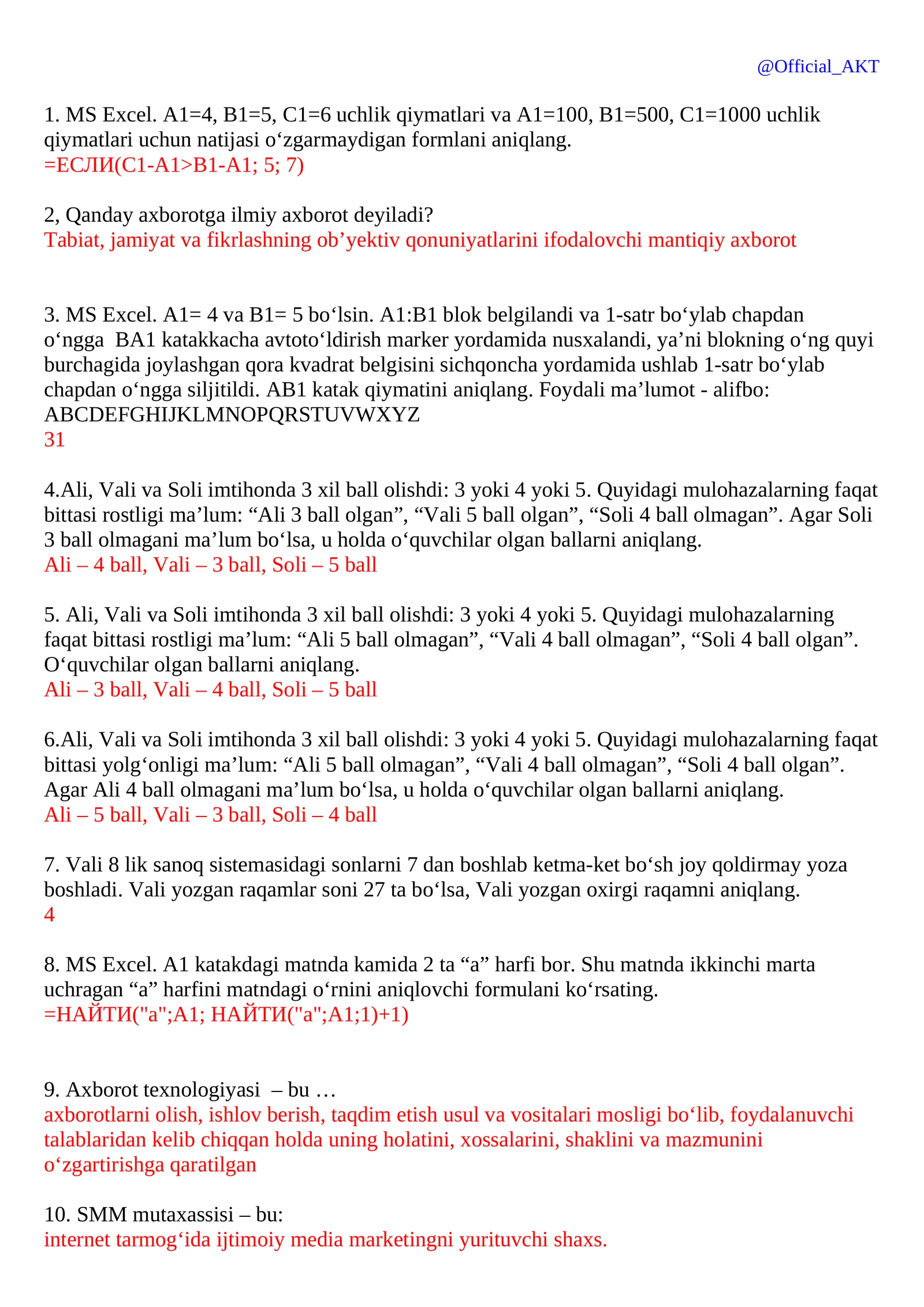 MS Excel. A1=4, B1=5, C1=6 uchlik qiymatlari va A1=100, B1=500, C1=1000 uchlik qiymatlari uchun natijasi o‘zgarmaydigan formlani aniqlang