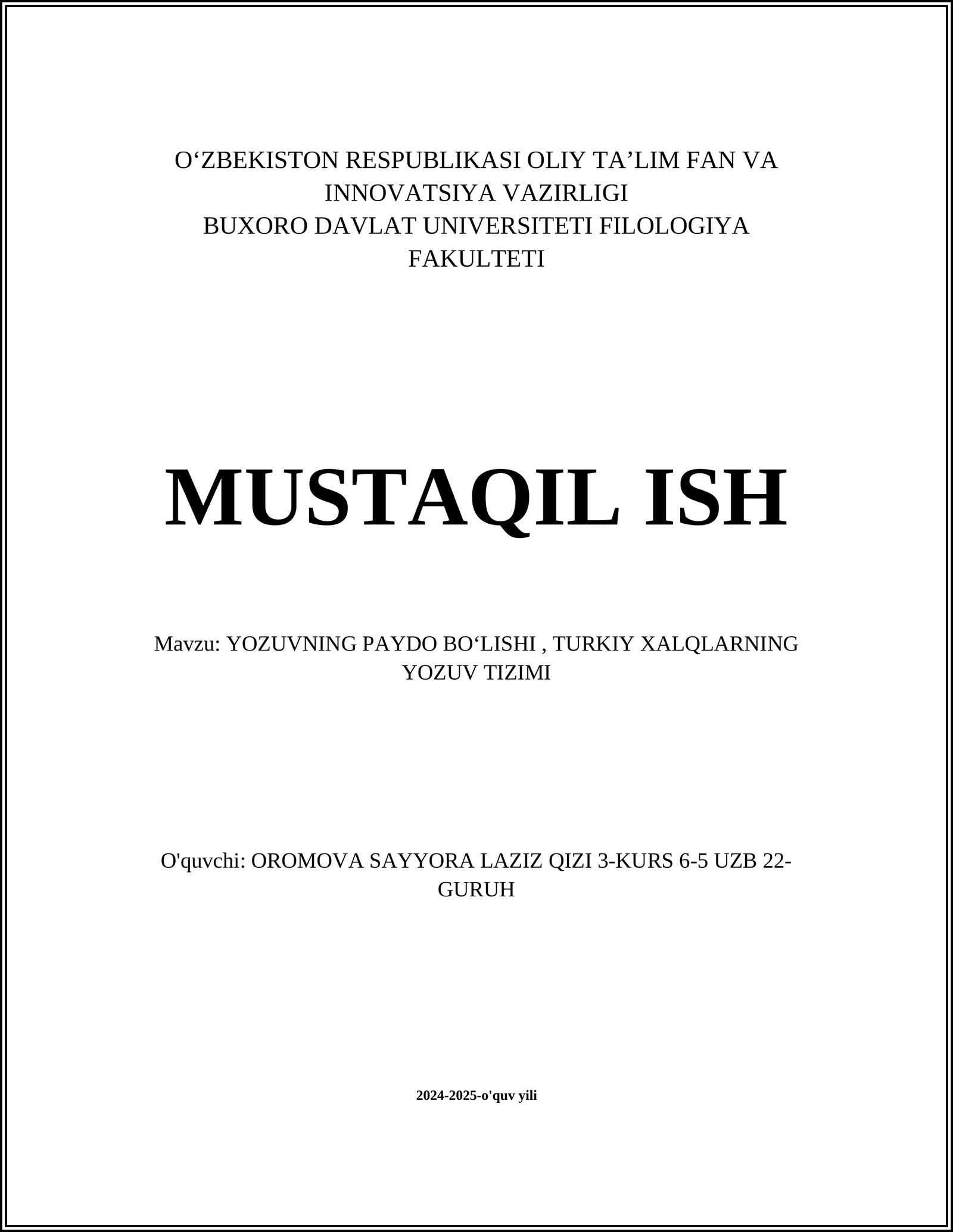 MUSTAQIL ISH Mavzu: YOZUVNING PAYDO BOʻLISHI, TURKIY XALQLARNING YOZUV TIZIMI