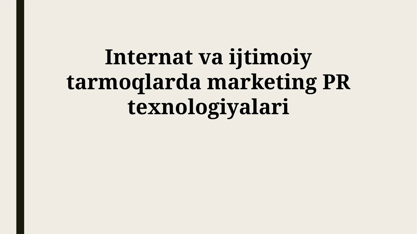 Internet va ijtimoiy tarmoqlarda marketing PR texnologiyalari