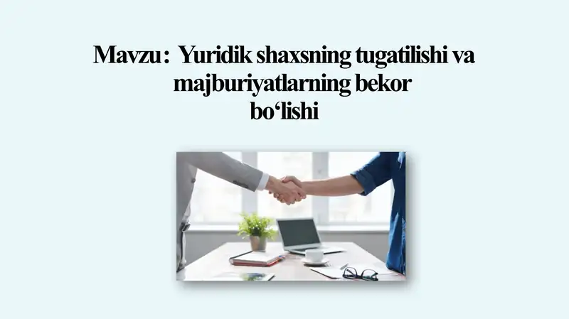Yuridik shaxsning tugatilishi va majburiyatlarning bekor bo‘lishi