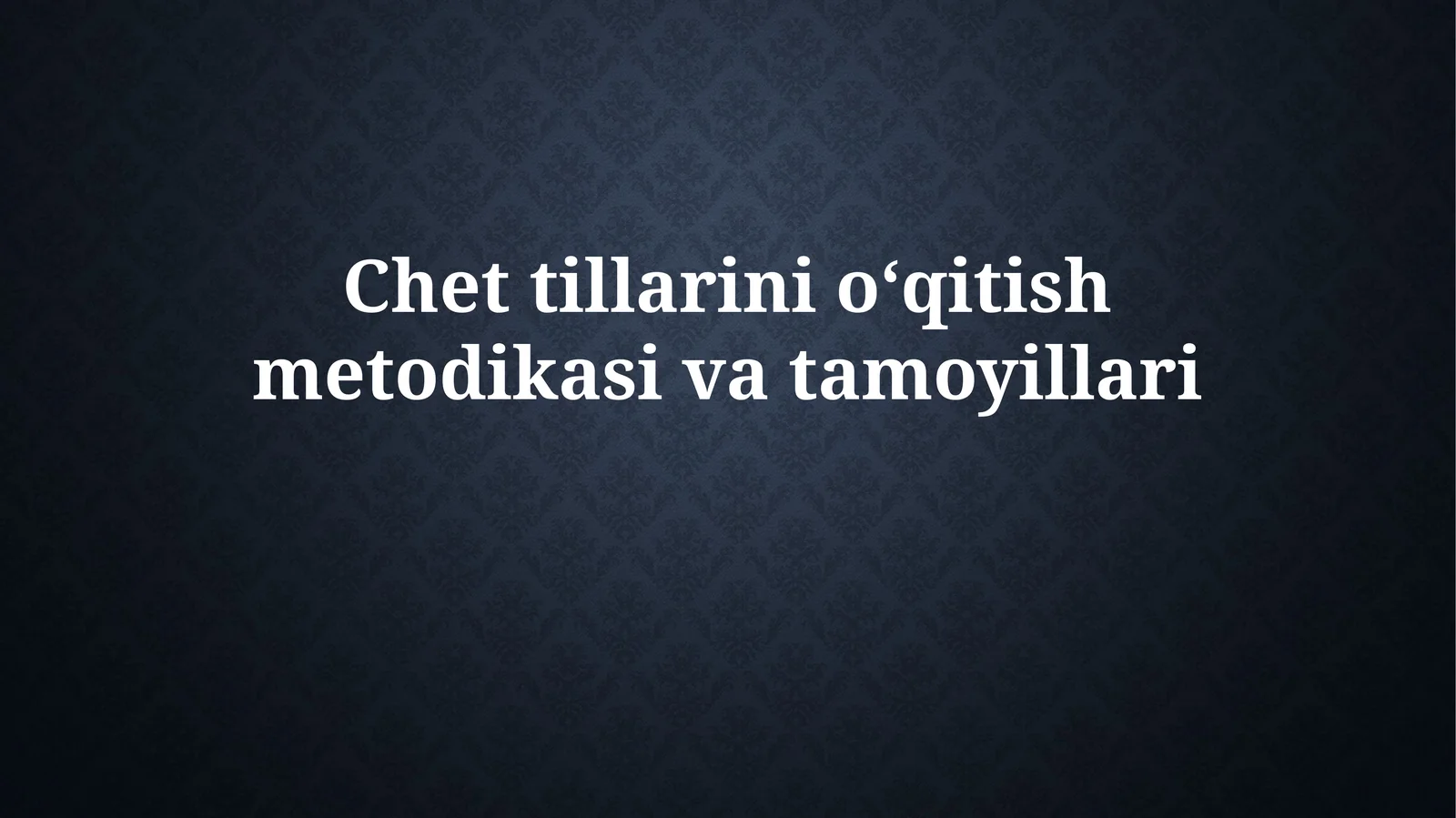 Chet tillarini o‘qitish metodikasivatamoyillari
