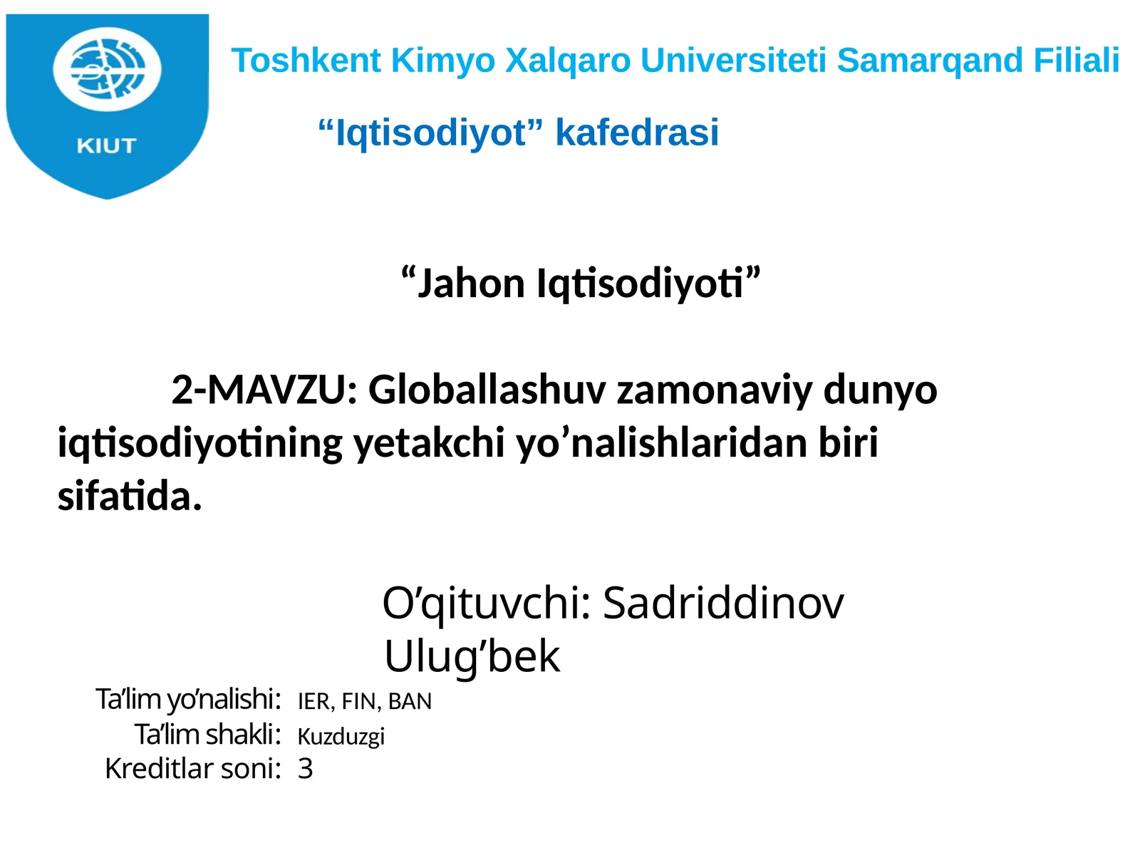 Globallashuv zamonaviy dunyo iqtisodiyotining yetakchi yo’nalishlaridan birisifatida