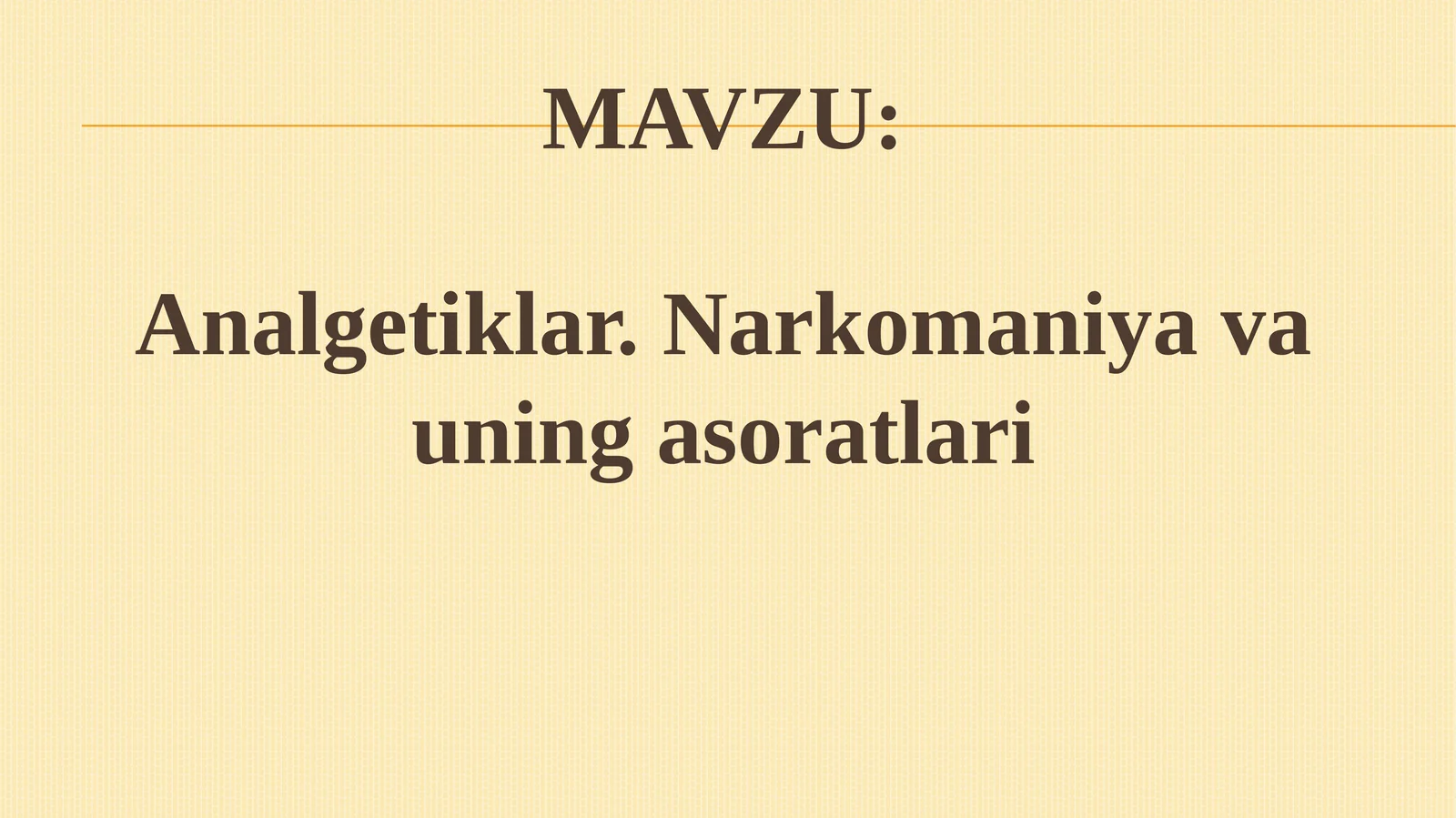 Analgetiklar.Narkomaniyavauningasoratlari