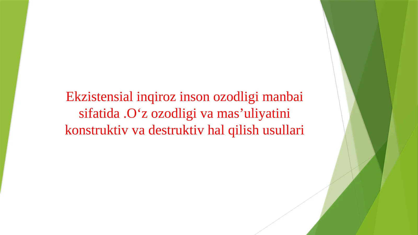 Ekzistensial inqiroz inson ozodligi manbai sifatida. Oʻz ozodligi va masʼuliyatini konstruktiv va destruktiv hal qilish usullari