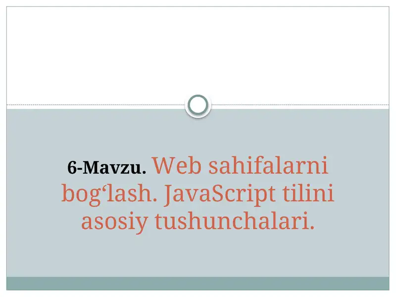 Wеbsahifalarnibog‘lash. JavaScripttiliniasosiytushunchalari