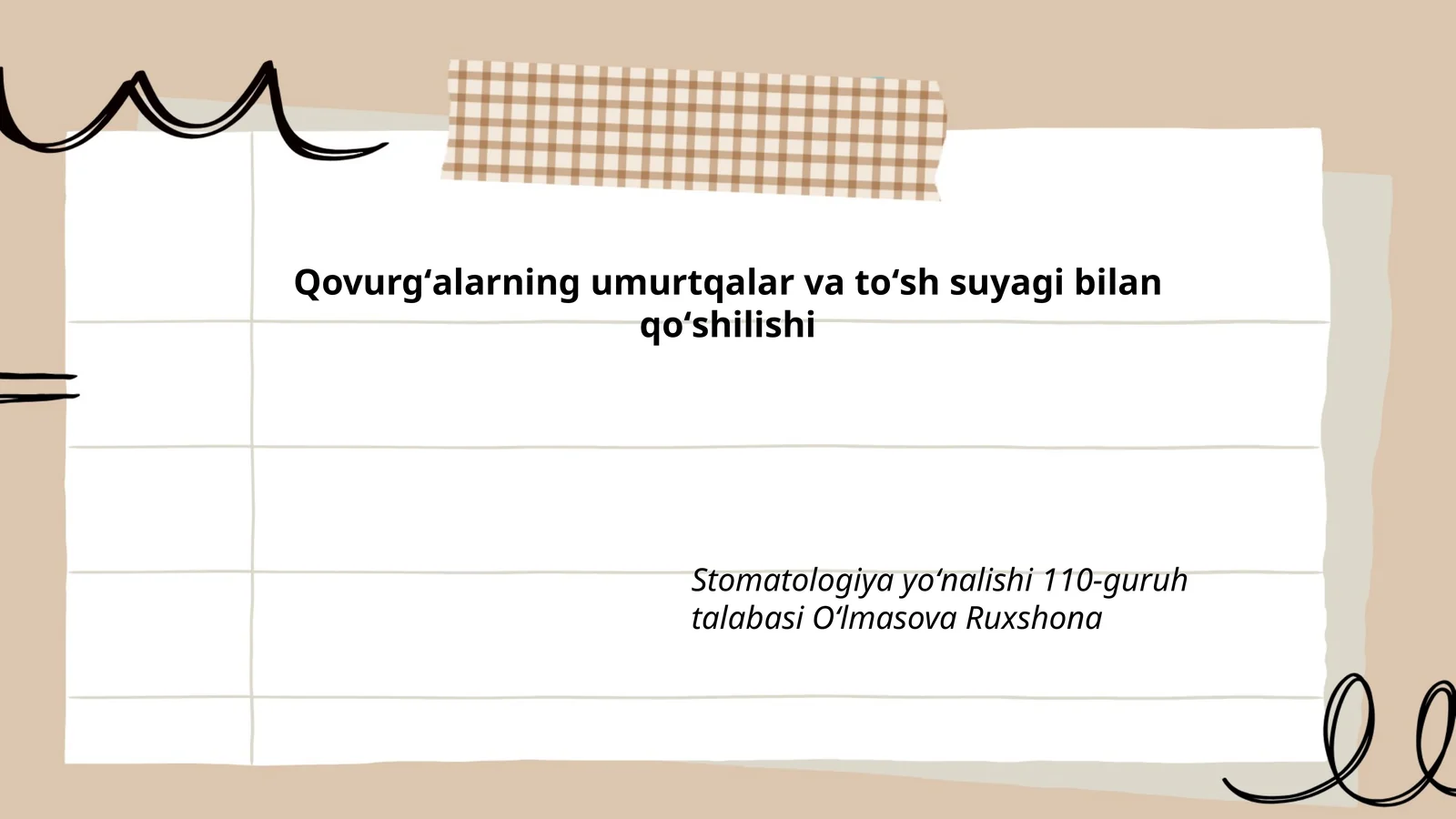 Stomatologiya yoʻnalishi 110-guruh talabasi Oʻlmasova Ruxshona