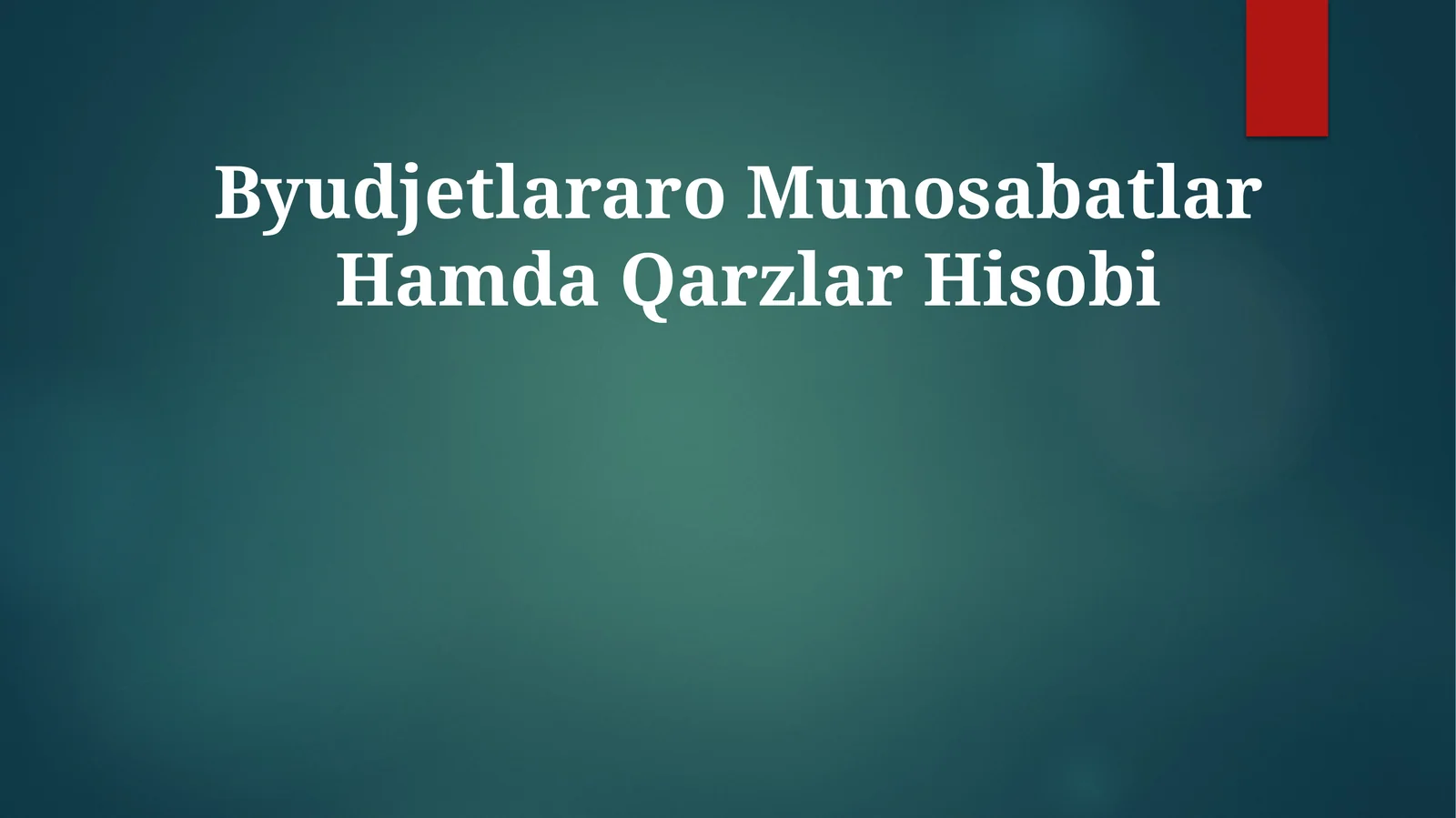 Byudjetlararo Munosabatlar HamdaQarzlarHisobi