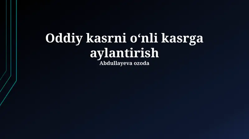 Oddiy kasrni o‘nli kasrga aylantirish