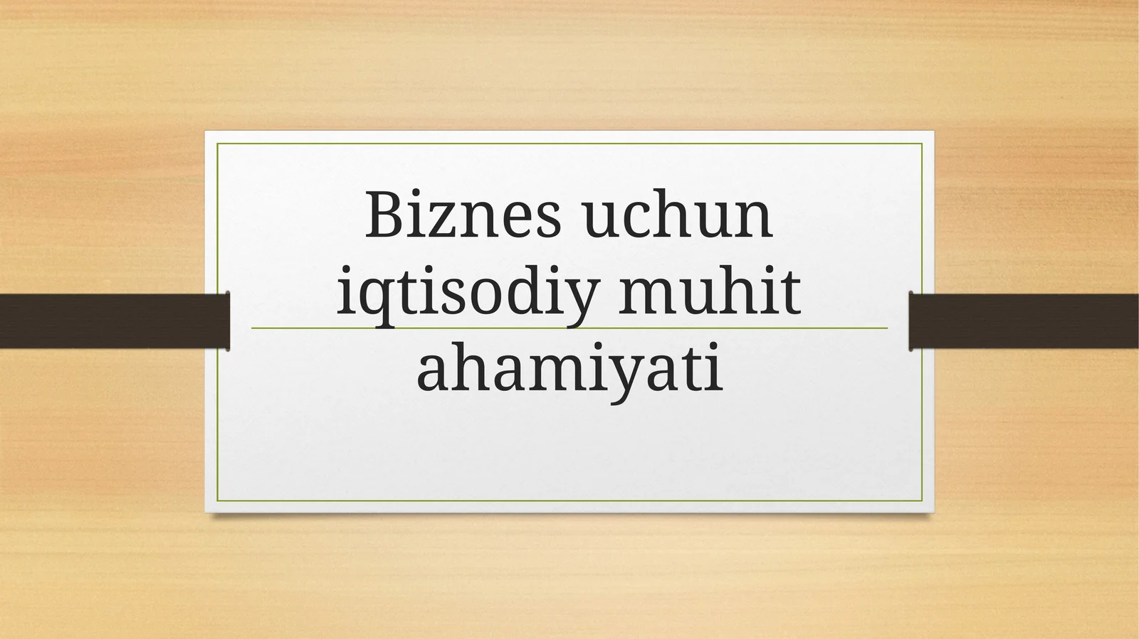 Biznes uchun iqtisodiy muhit ahamiyati