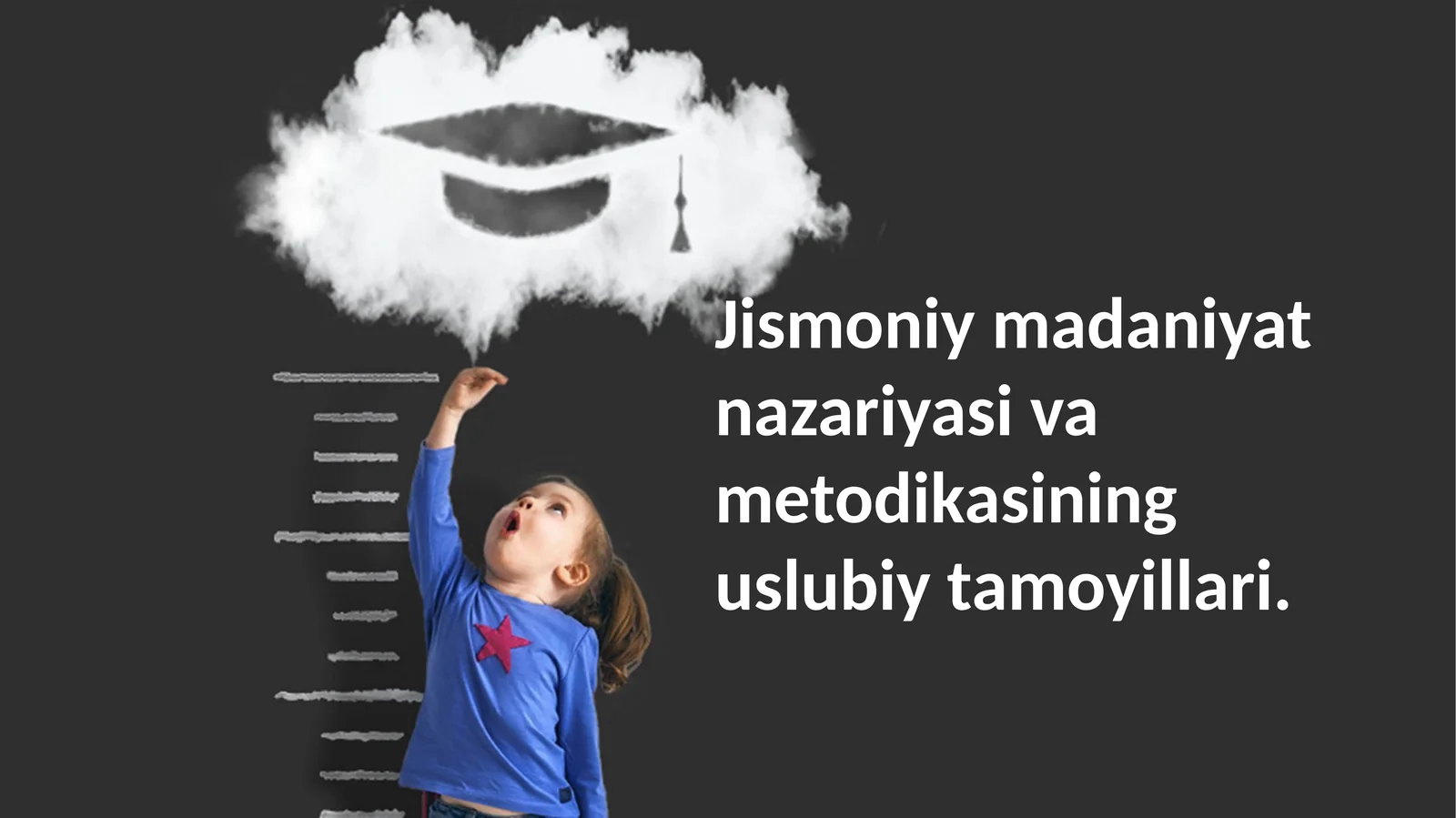 Jismoniy madaniyat nazariyasi va metodikasining uslubiy tamoyillari