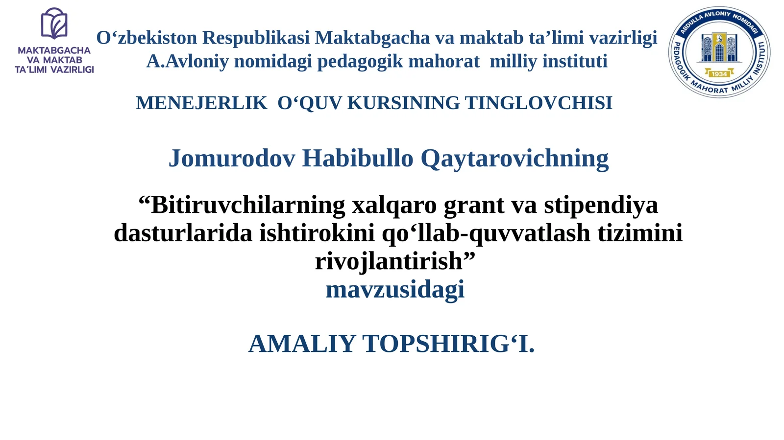 Bitiruvchilarning xalqaro grant va stipendiya dasturlarida ishtirokini qoʻllab-quvvatlash tizimini rivojlantirish