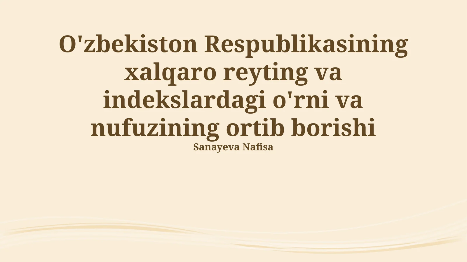 O'zbekiston Respublikasining xalqaro reyting va indekslardagi o'rni va nufuzining ortib borishi