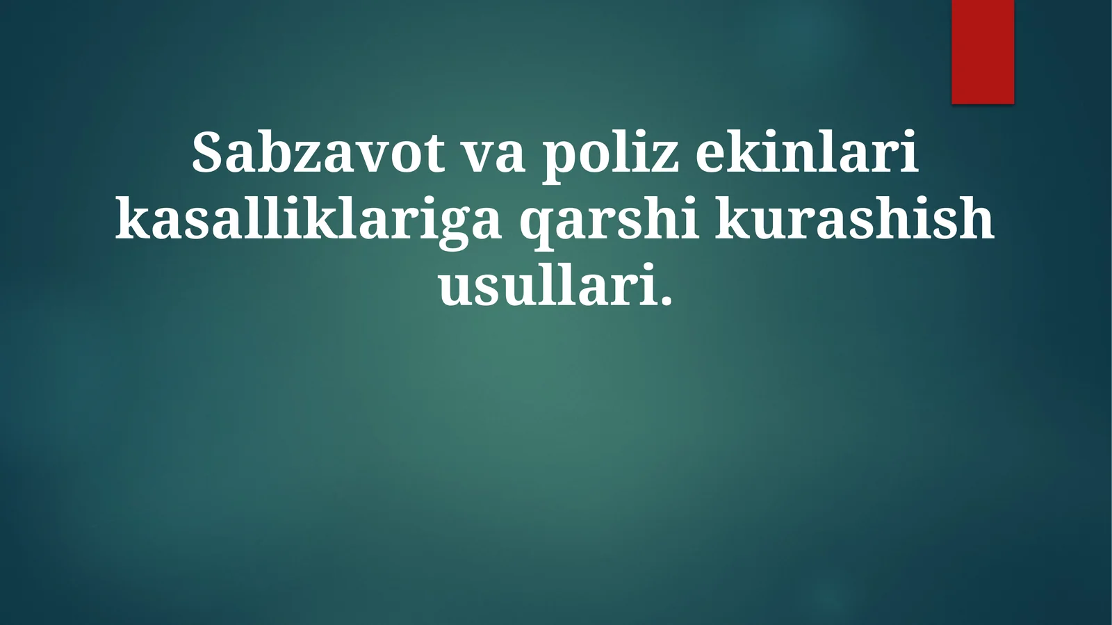 Sabzavot va poliz ekinlari kasalliklariga qarshi kurash usullari