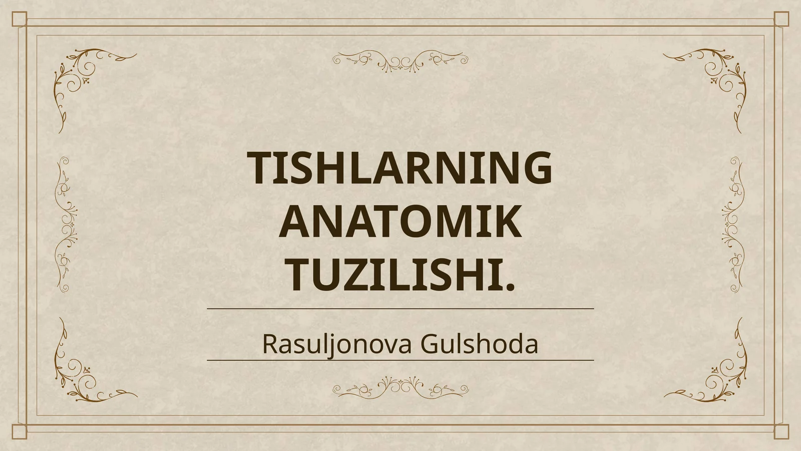 TISHLARNING ANATOMIK TUZILISHI
