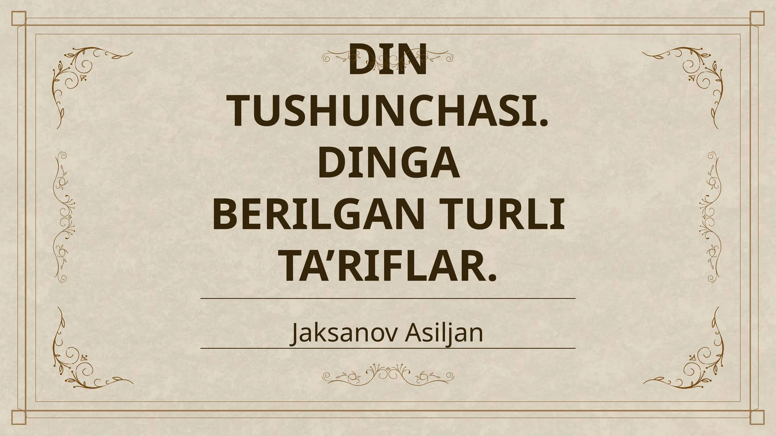 DIN TUSHUNCHASI. DINGA BERILGAN TURLI TA’RIFLAR