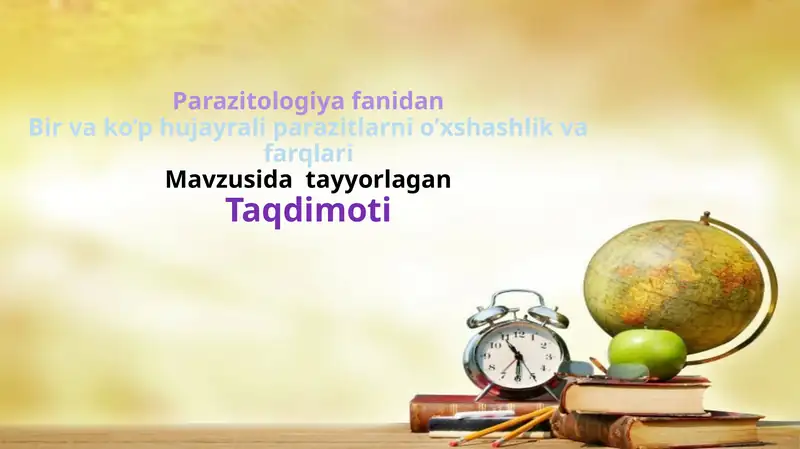 Bir va ko’p hujayrali parazitlarni o’xshashlik va farqlari
