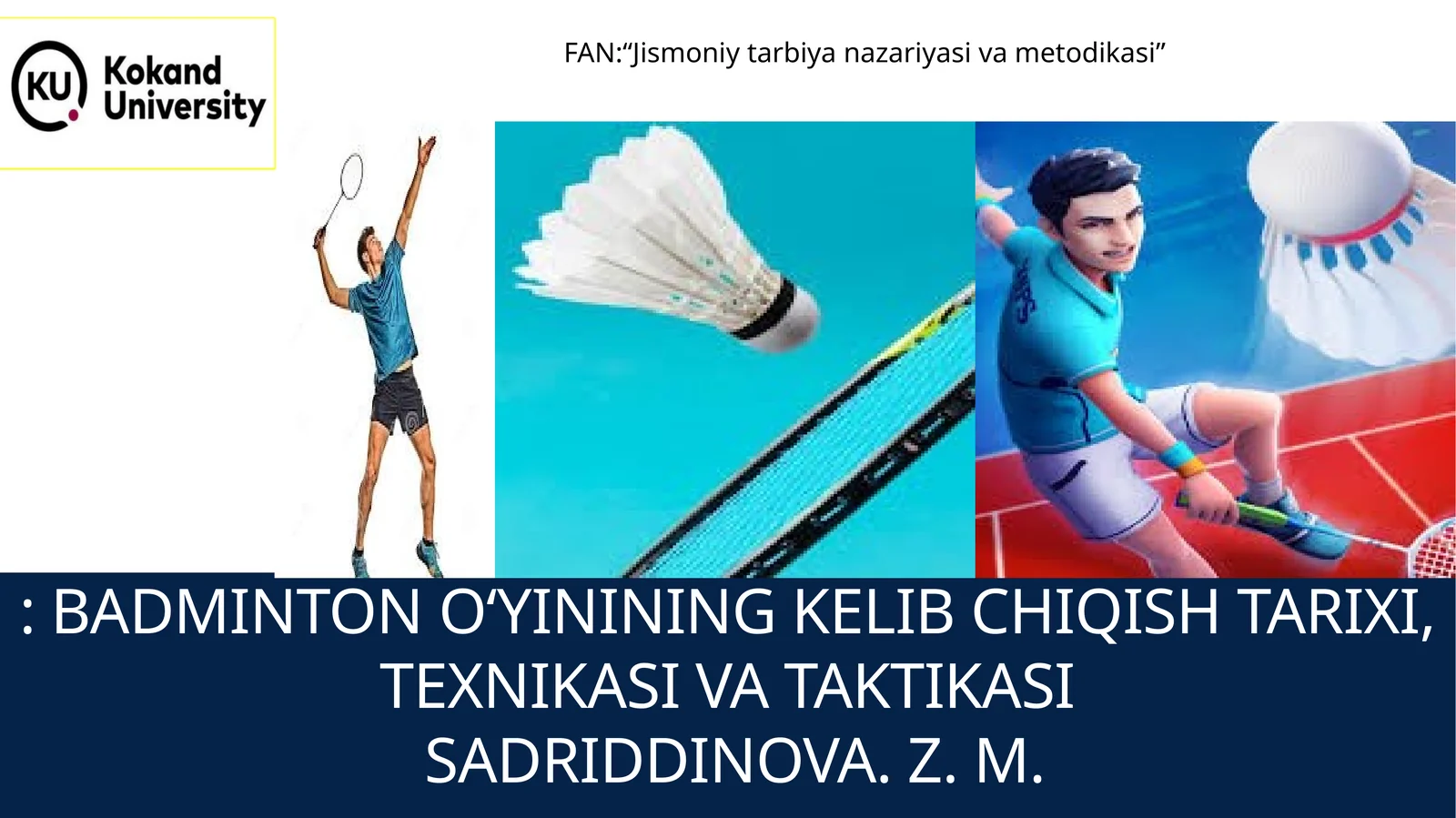 Badminton o‘yinining kelib chiqish tarixi, texnikasi va taktikasiSadriddinova. z. m