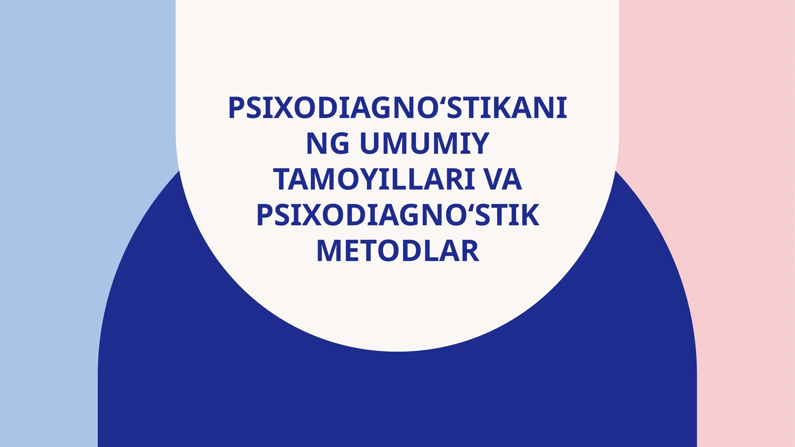 Psixodiagnoʻstikaning umumiy tamoyillari va psixodiagnoʻstik metodlar