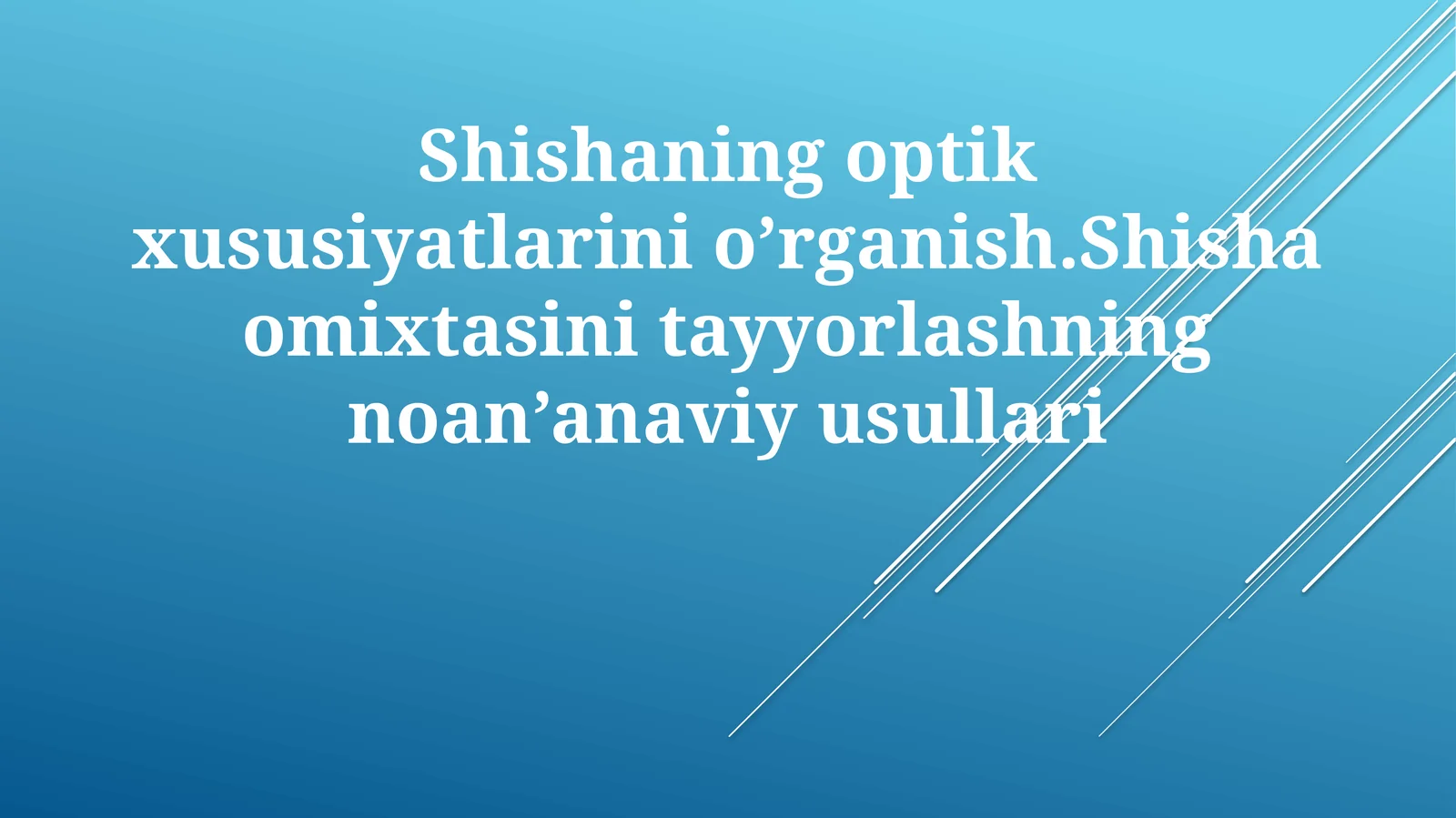 Shishaning optik xususiyatlarini o'rganish. Shisha omixtasini tayyorlashning noan'anaviy usullari