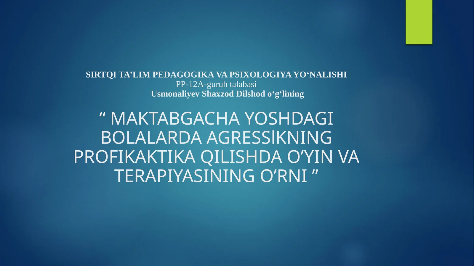 MAKTABGACHA YOSHDAGI BOLALARDA AGRESSIYANI PROFILAKTIKA QILISHDA O’YIN VA TERAPIYASINING O’RNI