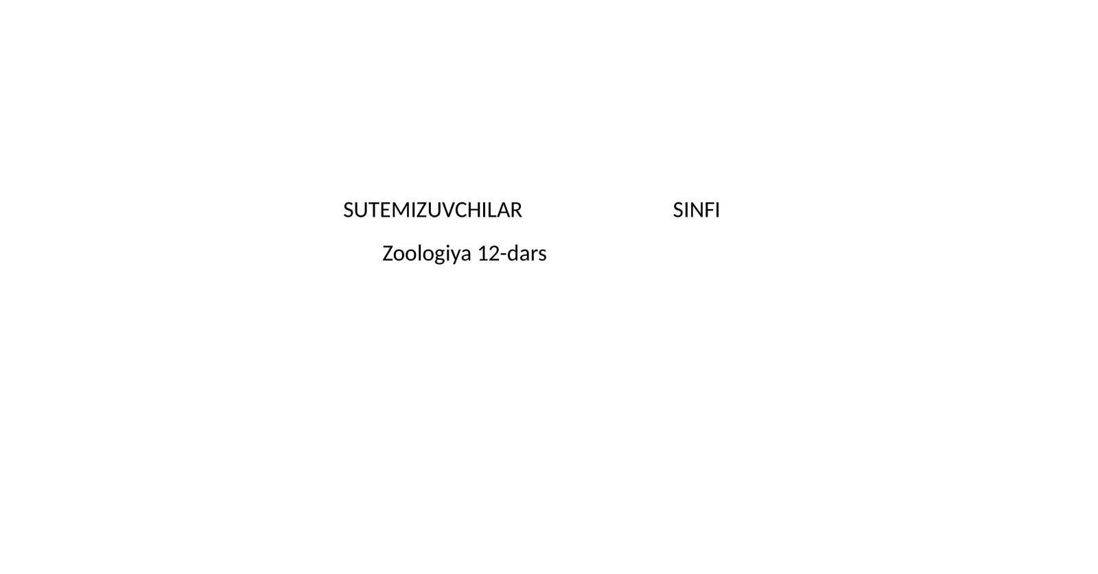 SUTEMIZUVCHILAR SINFI Zoologiya 12-dars