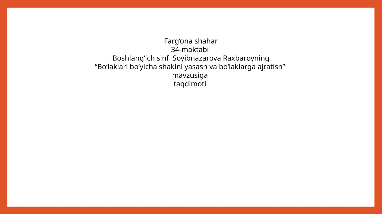 Bo‘laklari bo‘yicha shaklni yasash va bo‘laklarga ajratish