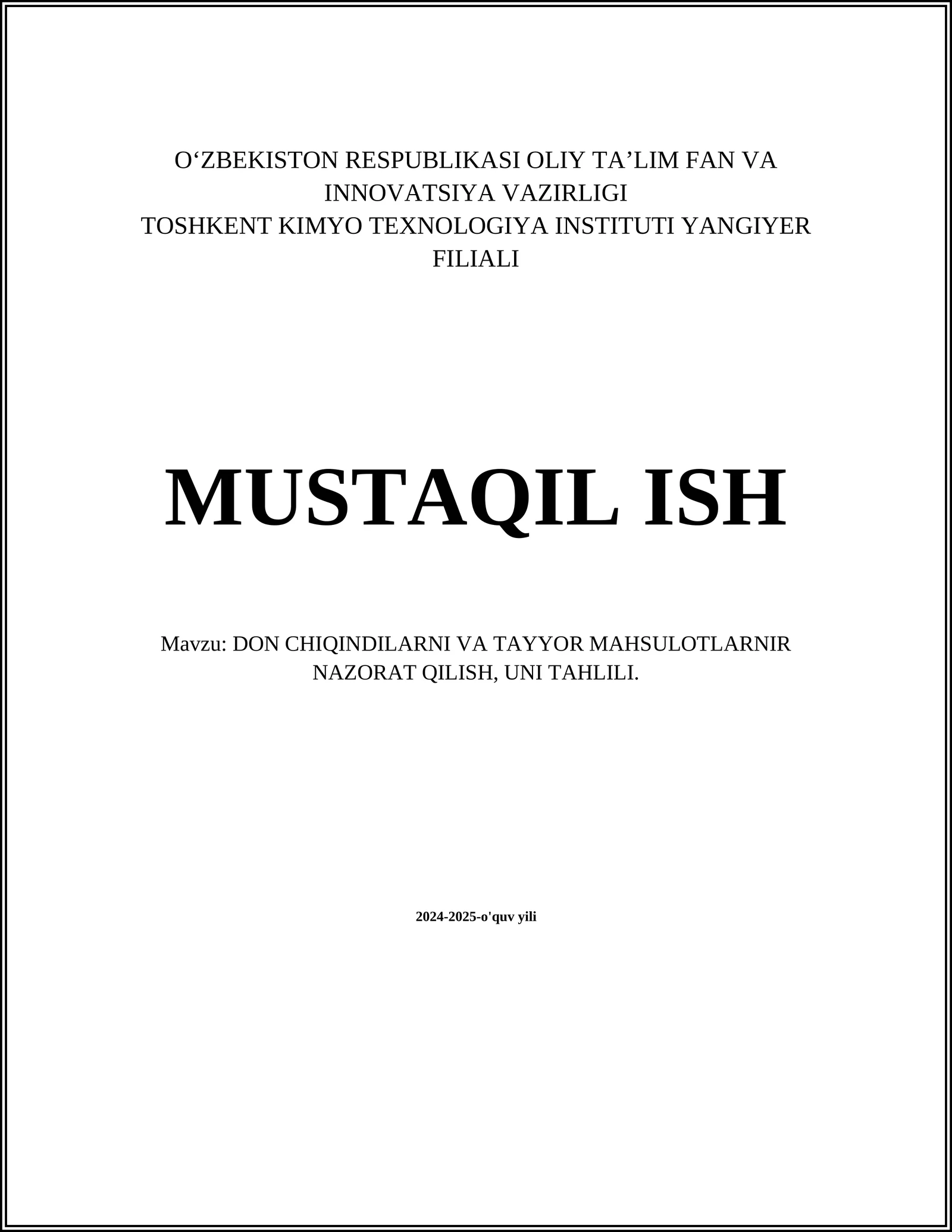 MUSTAQIL ISH Mavzu: DON CHIQINDILARNI VA TAYYOR MAHSULOTLARNIR NAZORAT QILISH, UNI TAHLILI