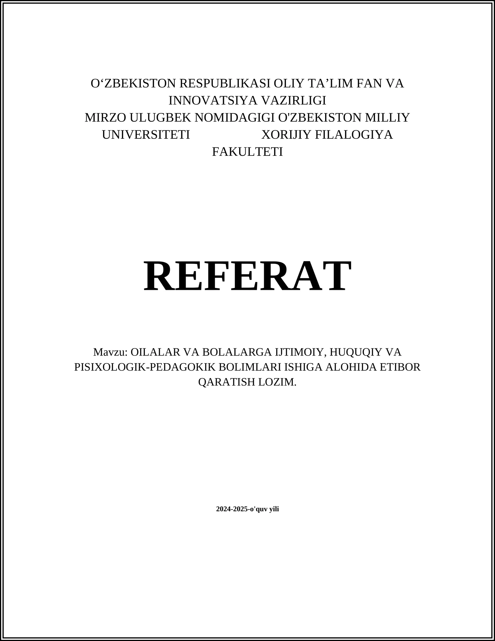 OILALAR VA BOLALARGA IJTIMOIY, HUQUQIY VA PISIXOLOGIK-PEDAGOKIK BOLIMLARI ISHIGA ALOHIDA ETIBOR QARATISH LOZIM