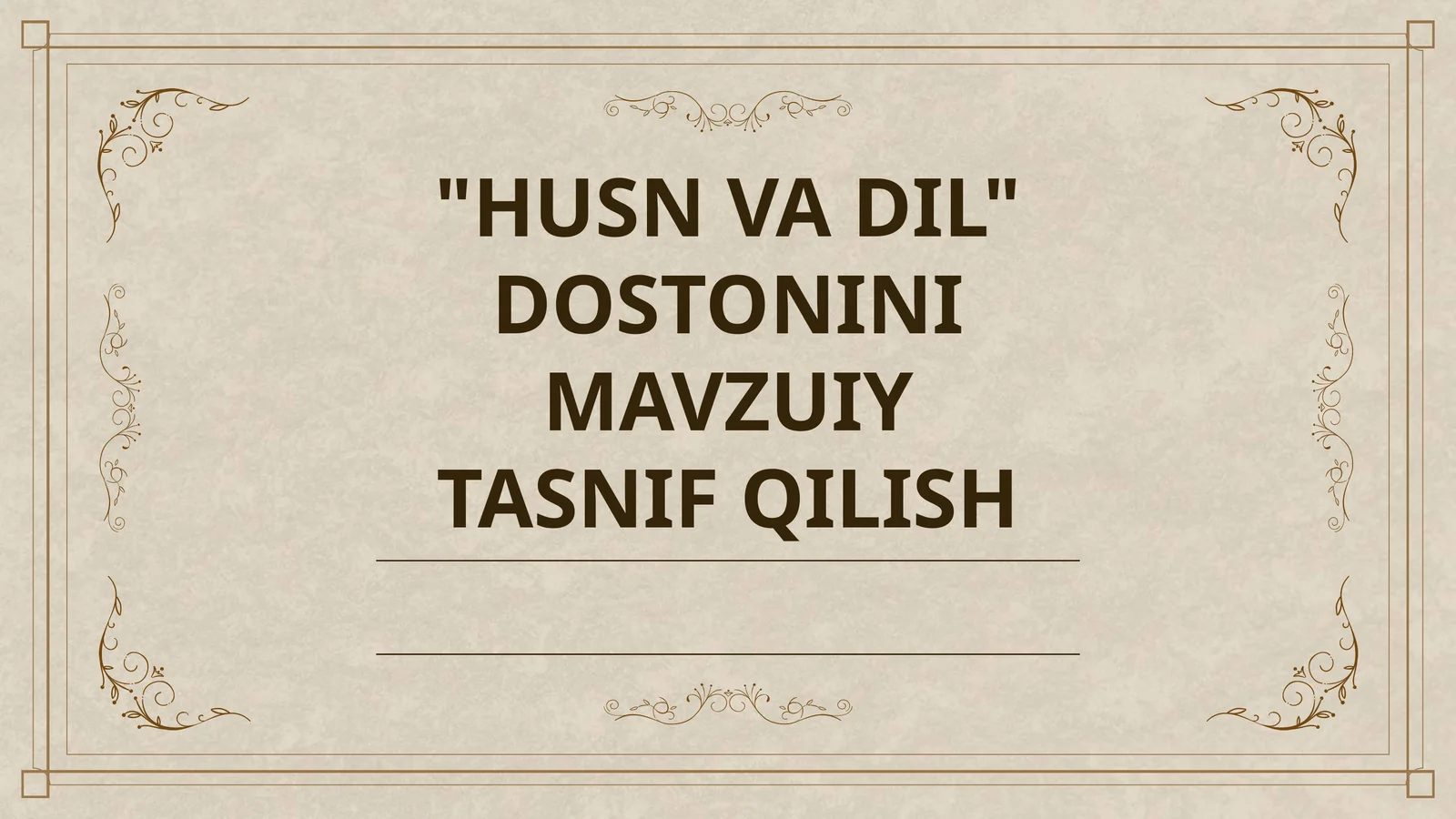 "HUSN VA DIL" DOSTONINI MAVZUIY TASNIF QILISH