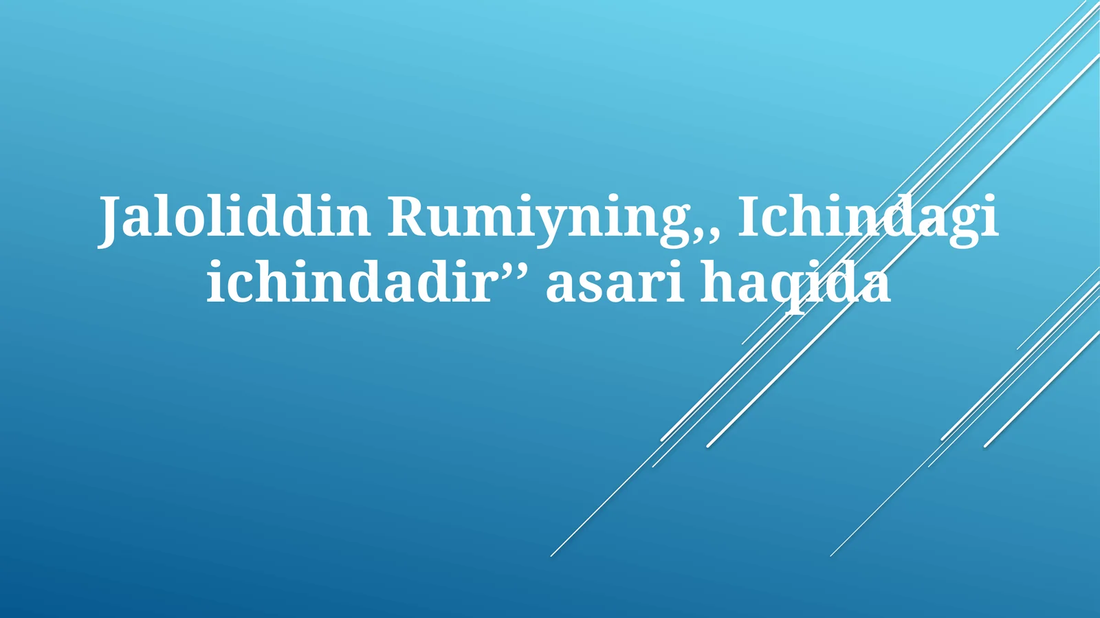 Jaloliddin Rumiyning,,Ichindagiichindadirʼʼasarihaqida