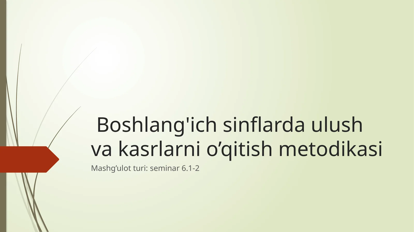 Boshlang'ich sinflarda ulush va kasrlarni o’qitish metodikasi