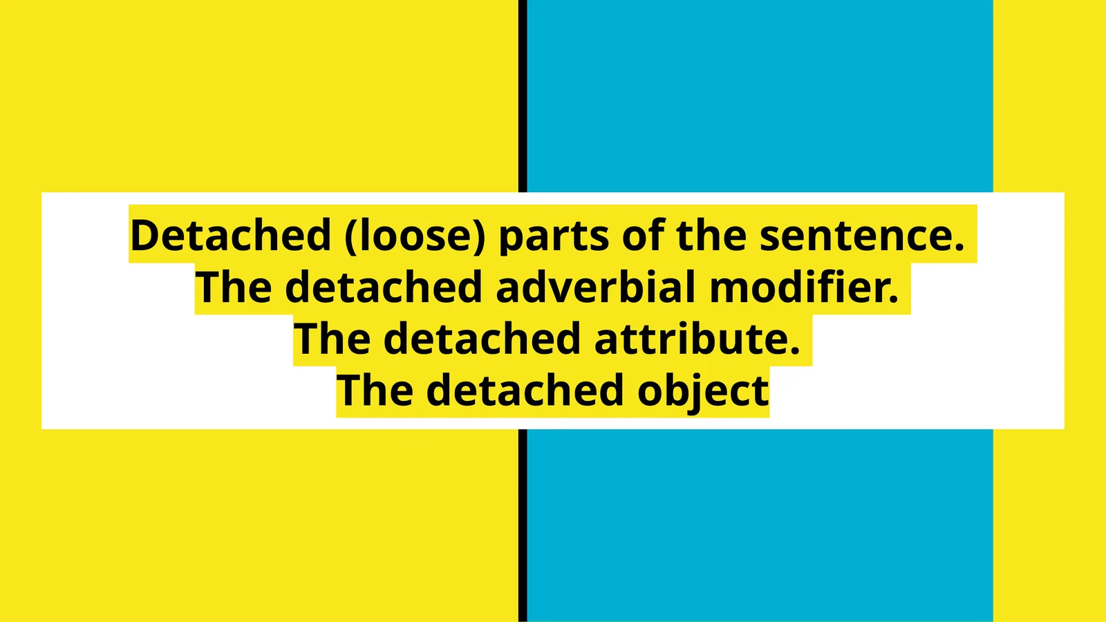 Detached (loose) parts of the sentence.The detached adverbial modifier.The detached attribute.The detached object