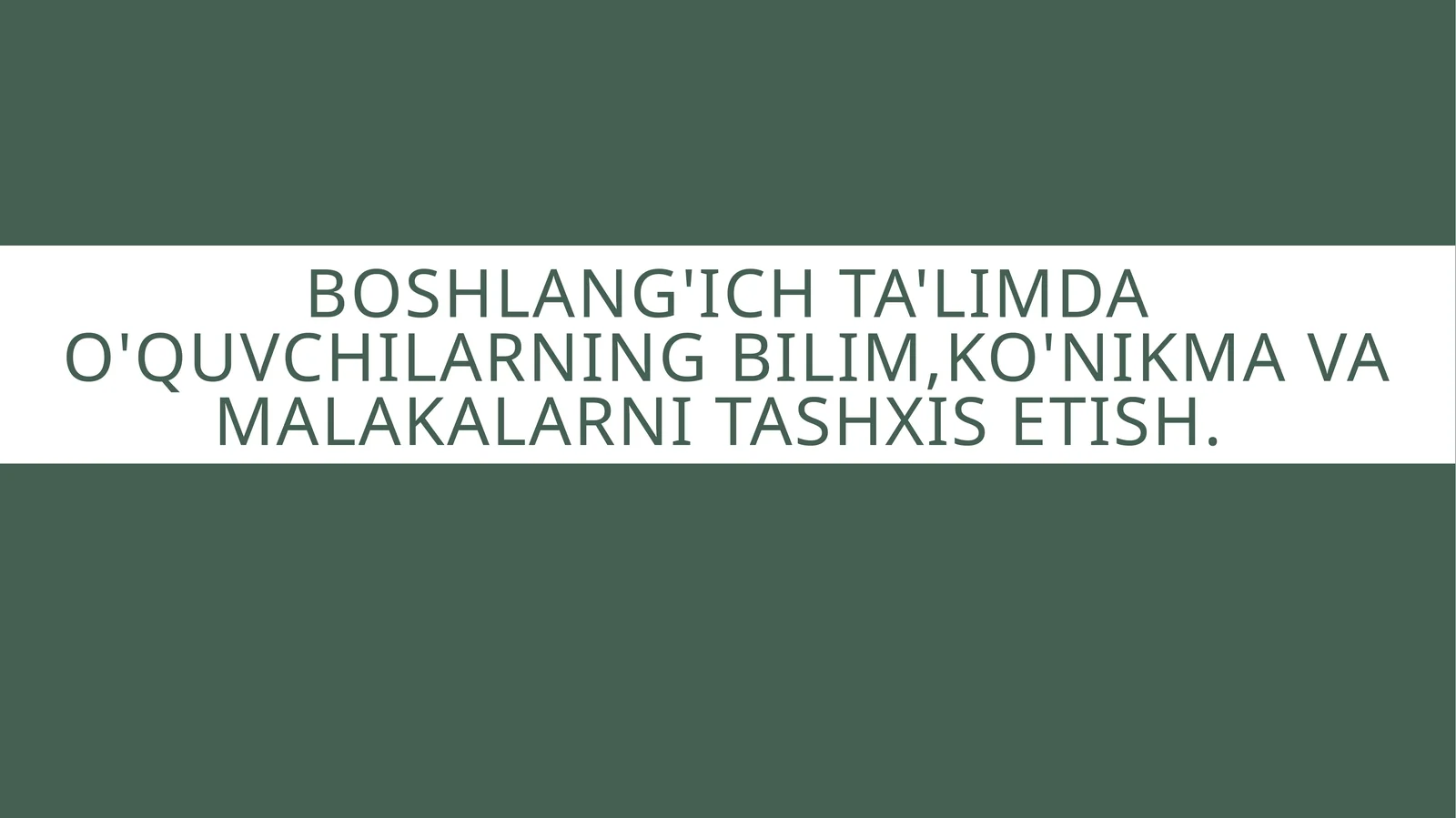 Boshlang'ich ta'limda o'quvchilarning bilim,ko'nikma va malakalarni tashxis etish.