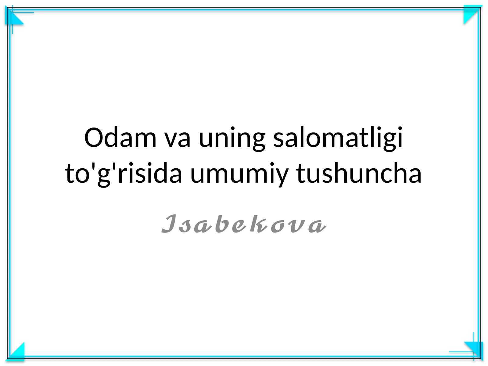 Odam va uning salomatligi to'g'risida umumiy tushuncha