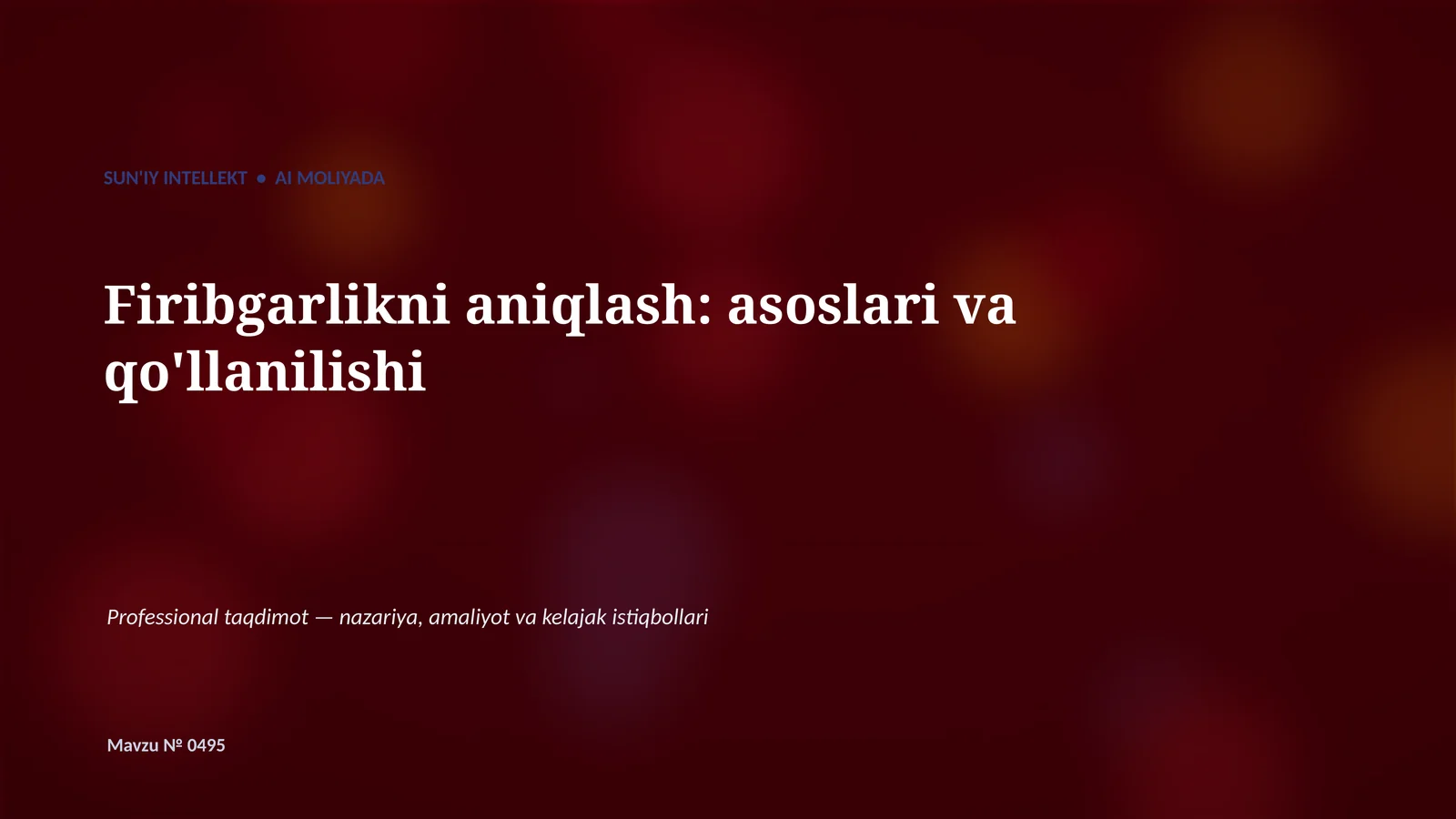 FIRIBGARLIKNI ANIQLASH: ASOSLARI VA QO'LLANILISHI