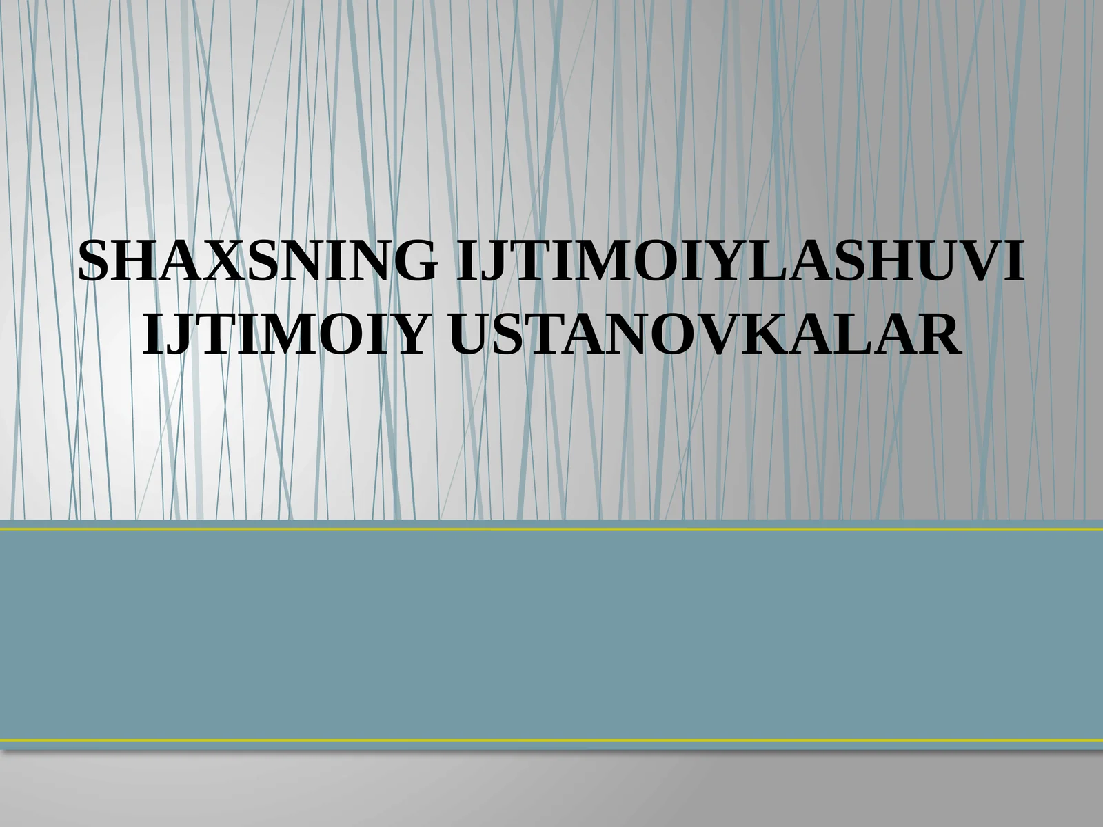 SHAXSNING IJTIMOIYLASHUVI IJTIMOIY USTANOVKALAR