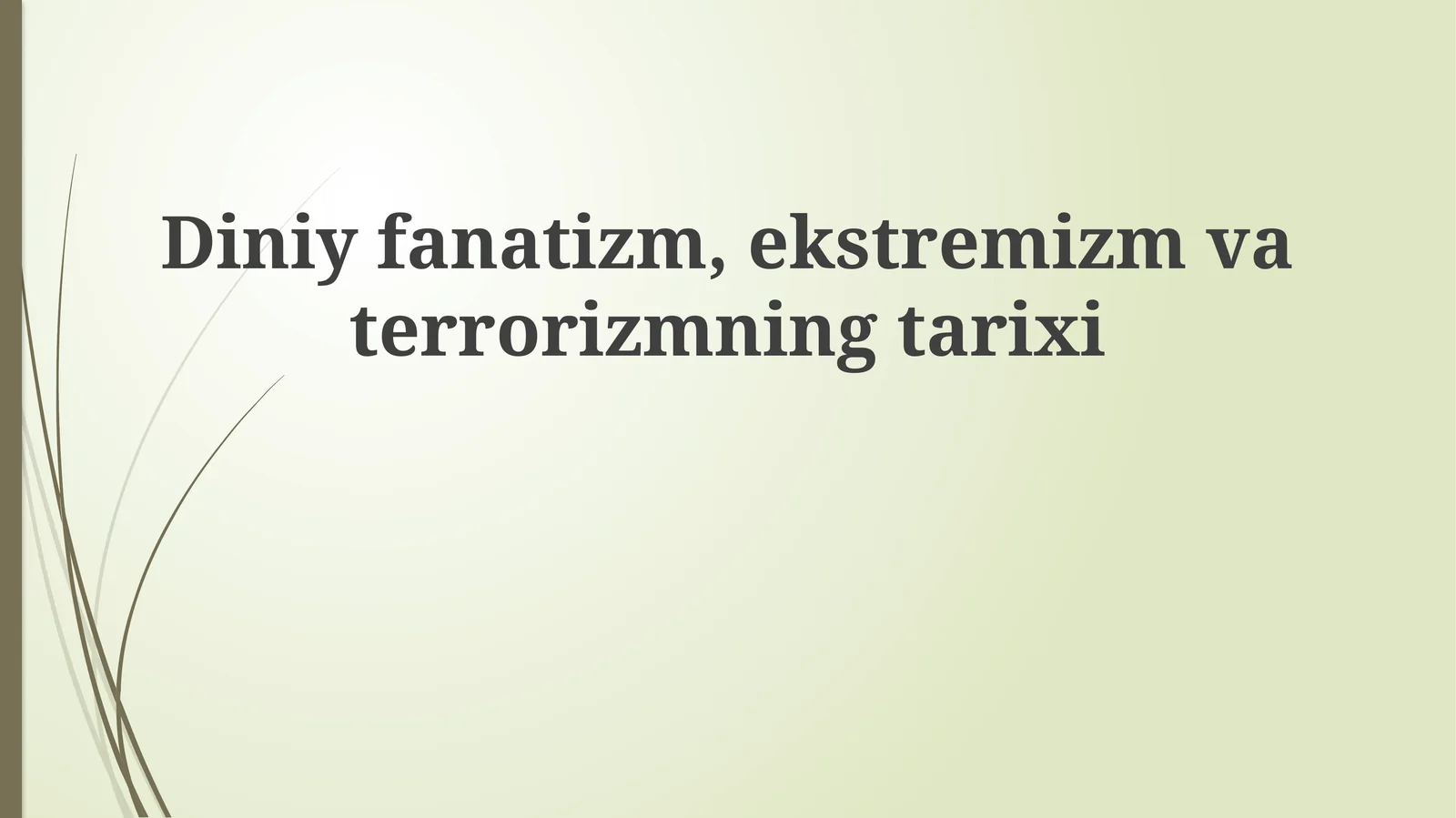 Diniyfanatizm, ekstremizm va terrorizmning tarixi