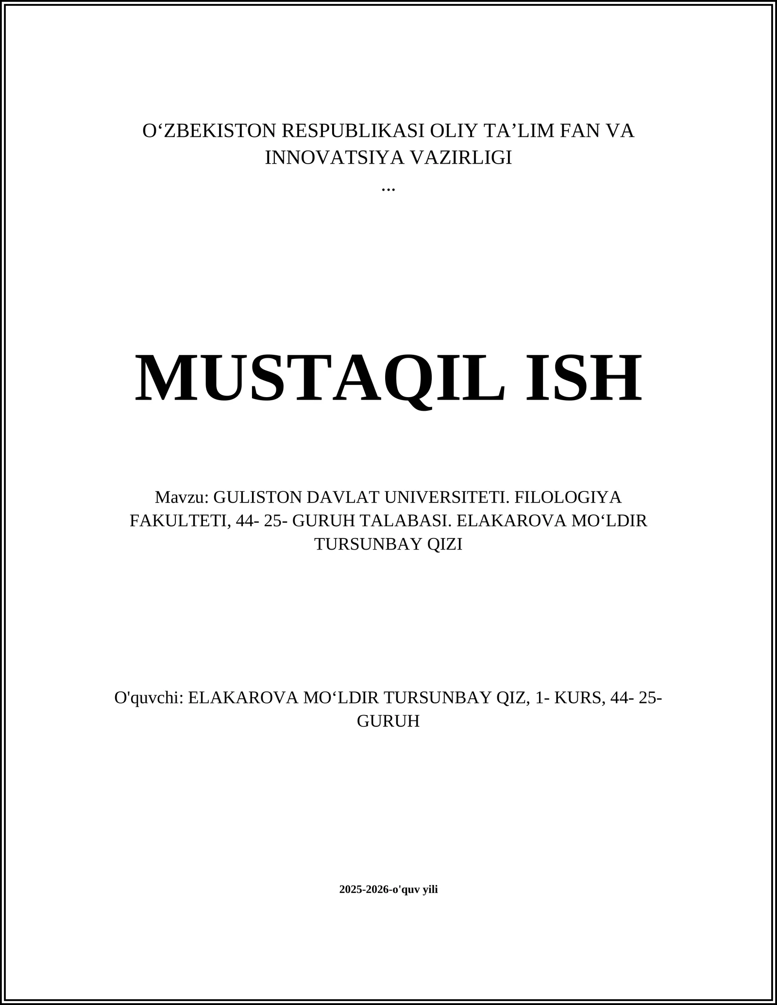 GULISTON DAVLAT UNIVERSITETI. FILOLOGIYA FAKULTETI, 44- 25- GURUH TALABASI. ELAKAROVA MOʻLDIR TURSUNBAY QIZI