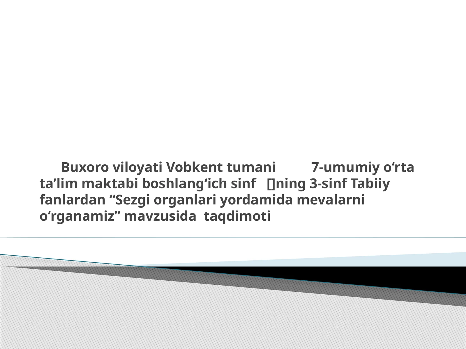Sezgi organlari yordamida mevalarni o‘rganamiz