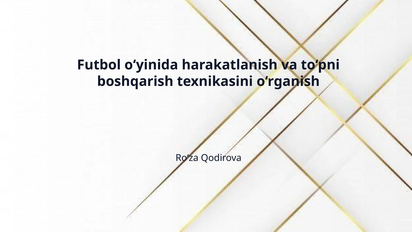 Futbol o‘yinida harakatlanish va to‘pni boshqarish texnikasini o‘rganish