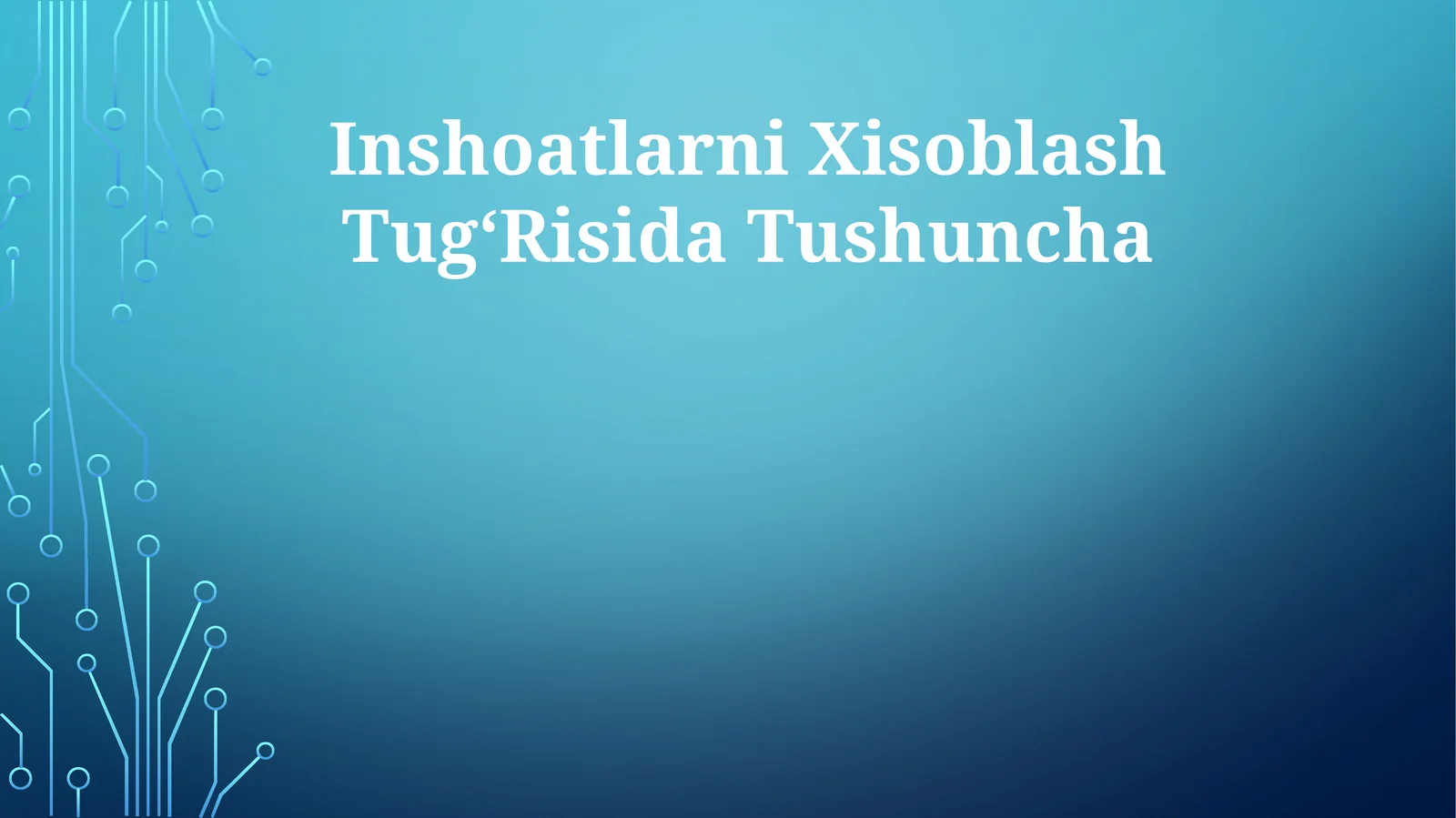 Inshoatlarni Xisoblash Tug‘Risida Tushuncha