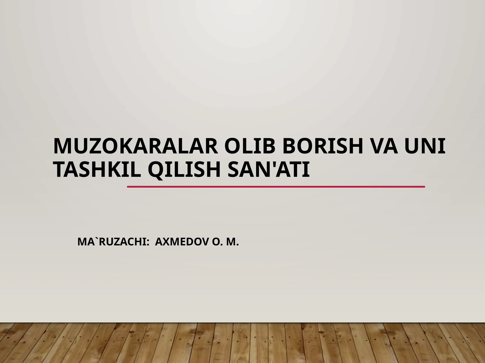 MUZOKARALAR OLIB BORISH VA UNI TASHKIL QILISH SAN'ATI